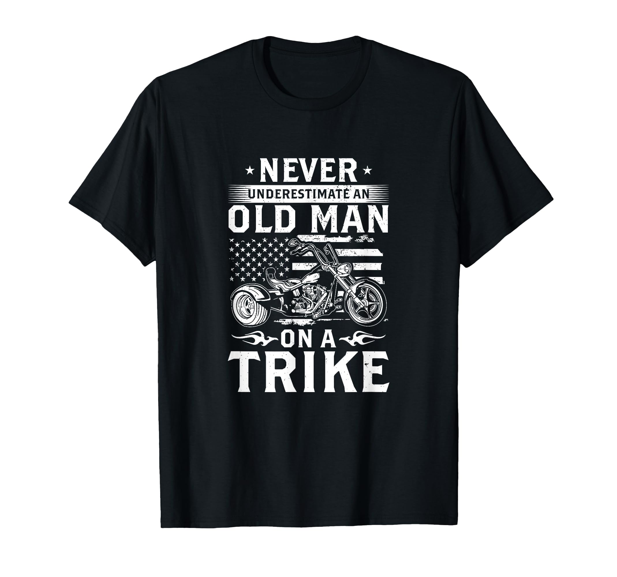 Never Underestimate an Old Man On A Trike - Trike Triker T-Shirt