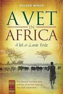 A Vet in Africa (Wild at Heart: True Stories of Animal Rescue & Veterinary Adventures)