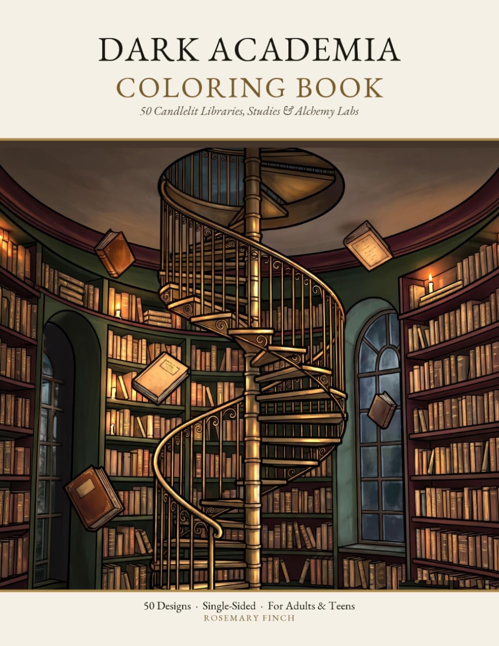 Dark Academia Coloring Book: 50 Gothic Scholarly Scenes of Candlelit Libraries, Mysterious Studies, Misty Grounds, Alchemy Labs & Occult Rituals — Large 8.5x11 Single-Sided Pages for Adults and Teens