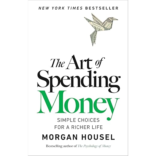 The Art of Spending Money: Simple Choices for a Richer Life