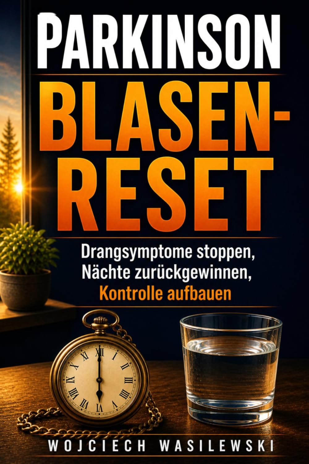 Parkinson Blasen-Reset: Drangsymptome stoppen, Nächte zurückgewinnen, Kontrolle aufbauen — Strategien, persönliche Geschichten und ein 4-Wochen-Plan von einem Mitbetroffenen (Parkinson-Reset-Reihe)
