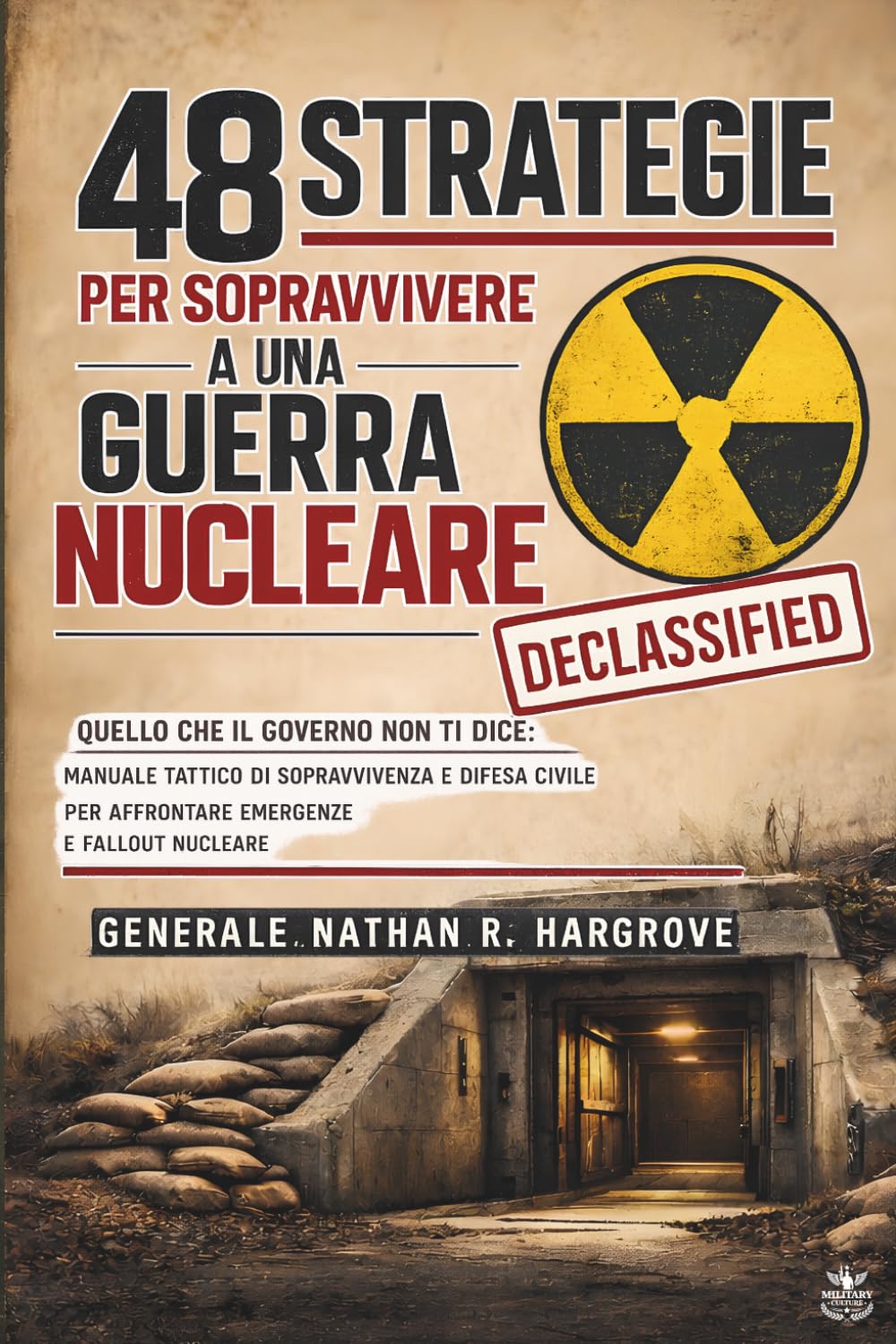 MANUALE: 48 STRATEGIE PER SOPRAVVIVERE A UNA GUERRA NUCLEARE: Quello che il governo non ti dice: Manuale tattico di sopravvivenza e difesa civile per affrontare emergenze e fallout nucleare.