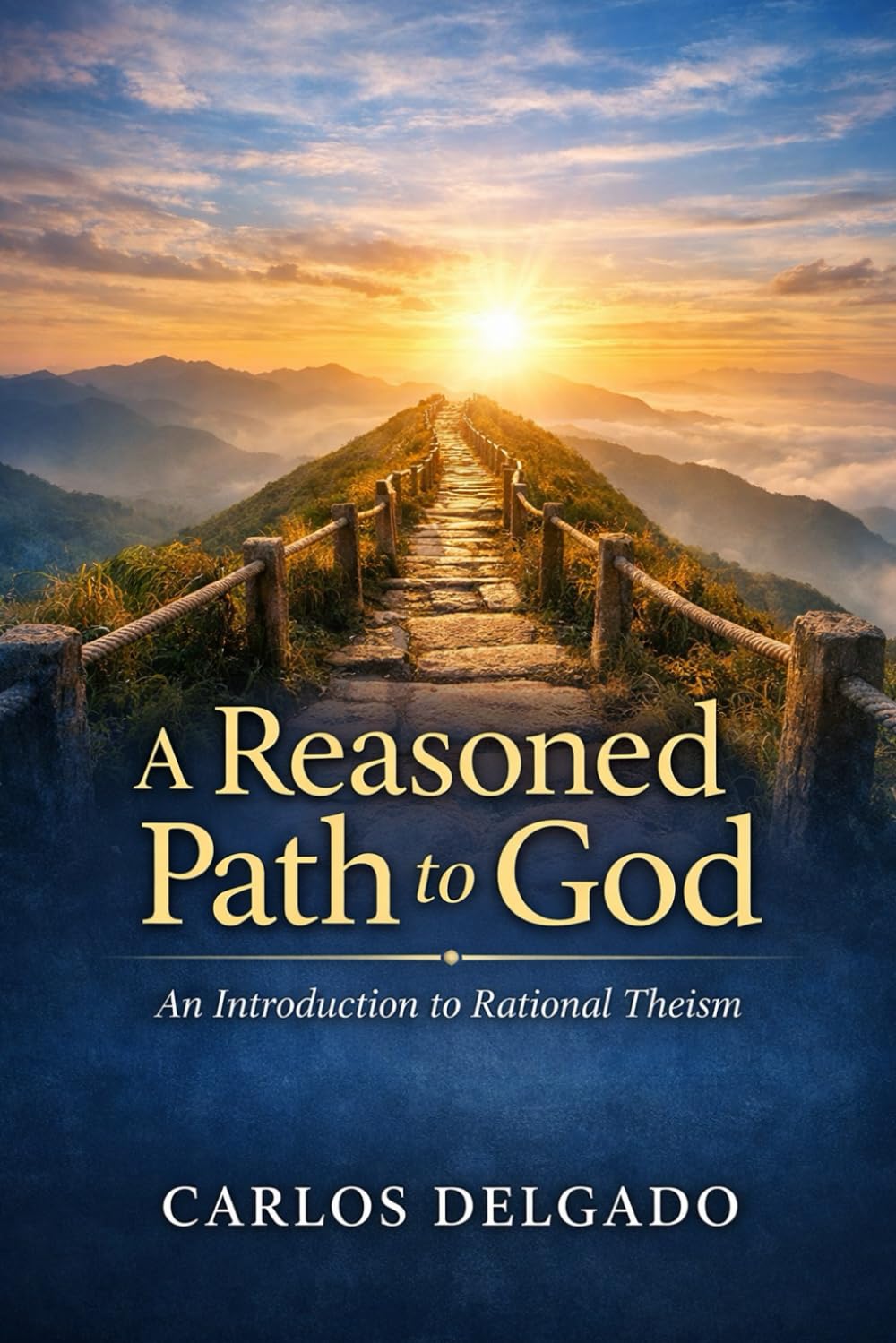 A Reasoned Path to God An Introduction to Rational Theism