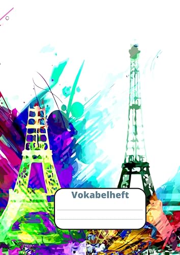 Französisch Vokabelheft A4 | 3 Spalten mit 100 Seiten | Eiffelturm | Für alle Altersklassen geeignet.