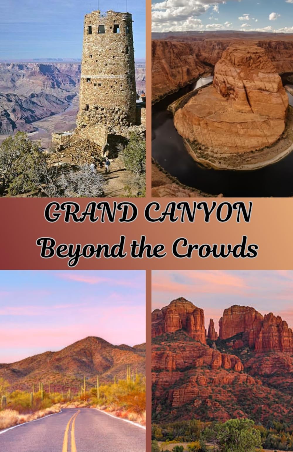 Grand Canyon Beyond the Crowds: Hidden Trails, Secret Viewpoints, Scenic Drives, and Peaceful Experiences Most Visitors Never Discover
