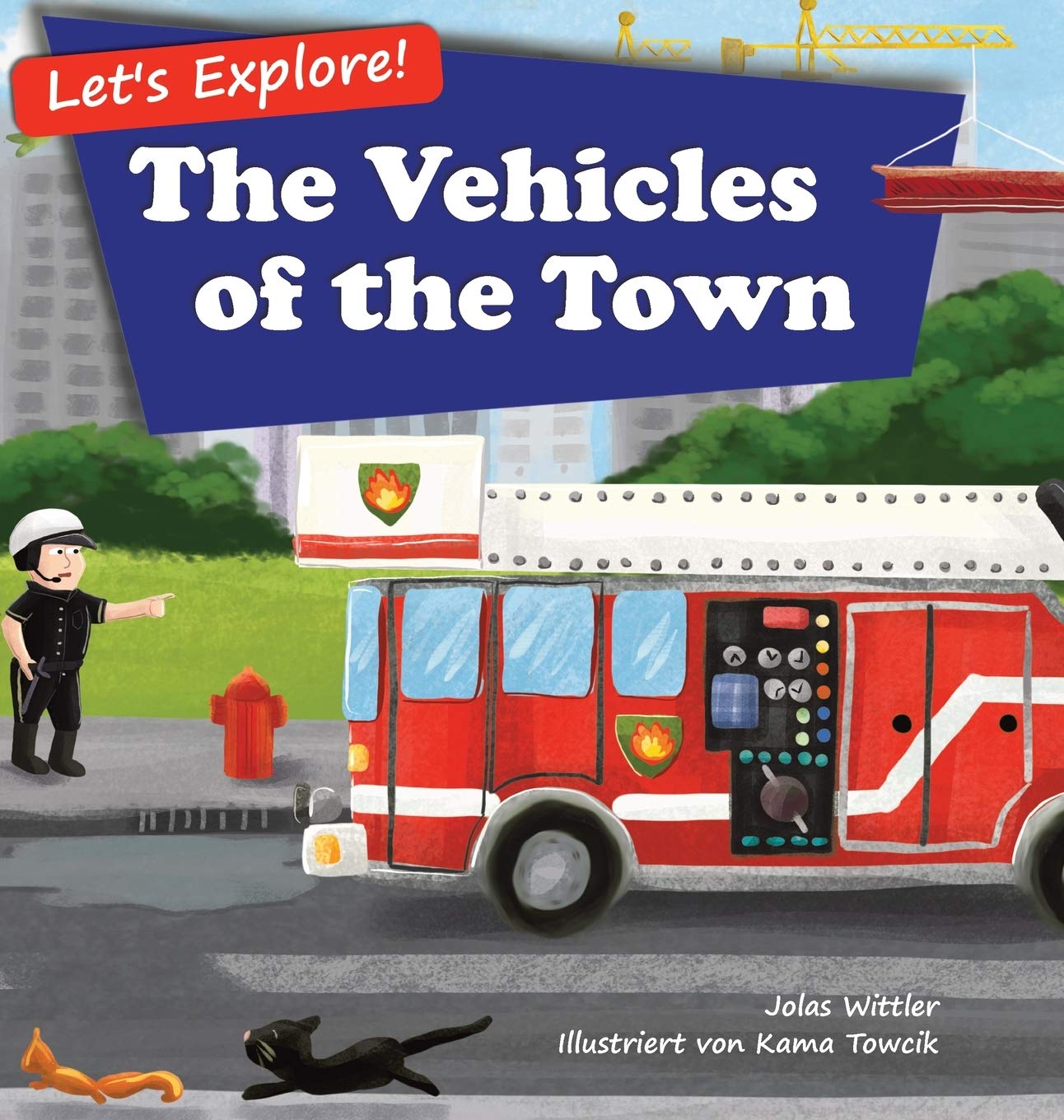 Let's Explore! The Vehicles of the Town: An Illustrated Rhyming Picture Book About Trucks and Cars for Kids Age 2-4 [Stories in Verse, Bedtime Story]: 1