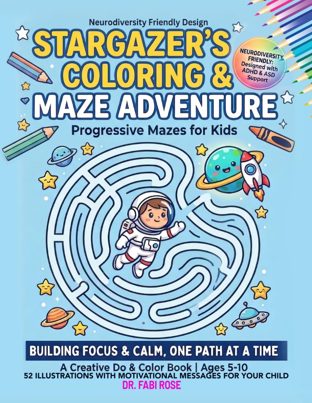 Stargazer's Coloring & Maze Adventure: Progressive Mazes and Calm Coloring for Kids with ADHD and Autism: A Neurodiversity-Friendly Activity Book to Build Focus and Confidence
