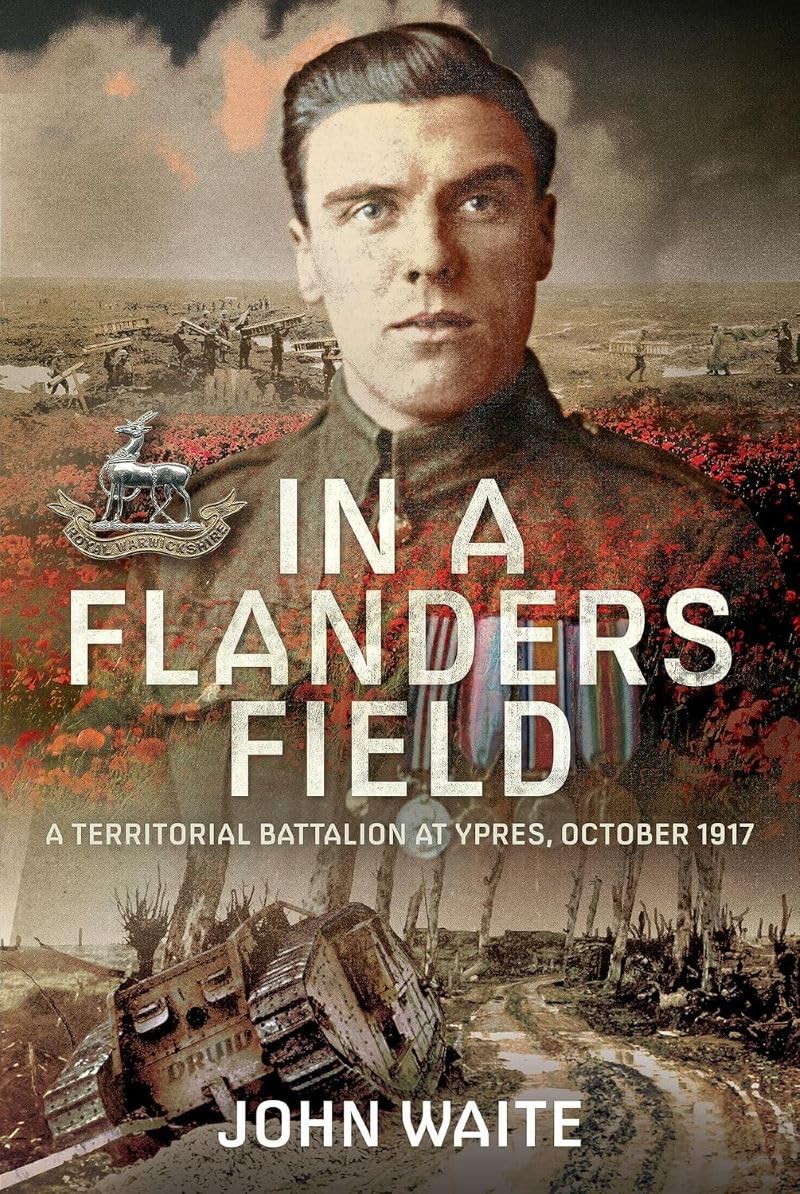 In A Flanders Field: A Territorial Battalion at Ypres, October 1917