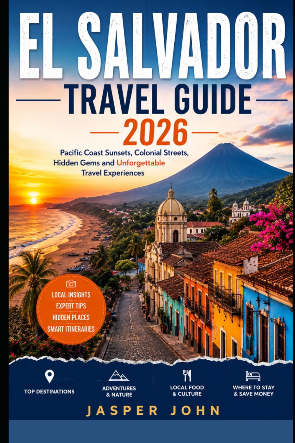 El Salvador Travel Guide 2026: Pacific Coast Sunsets Colonial Streets Hidden Gems and Unforgettable Travel Experiences