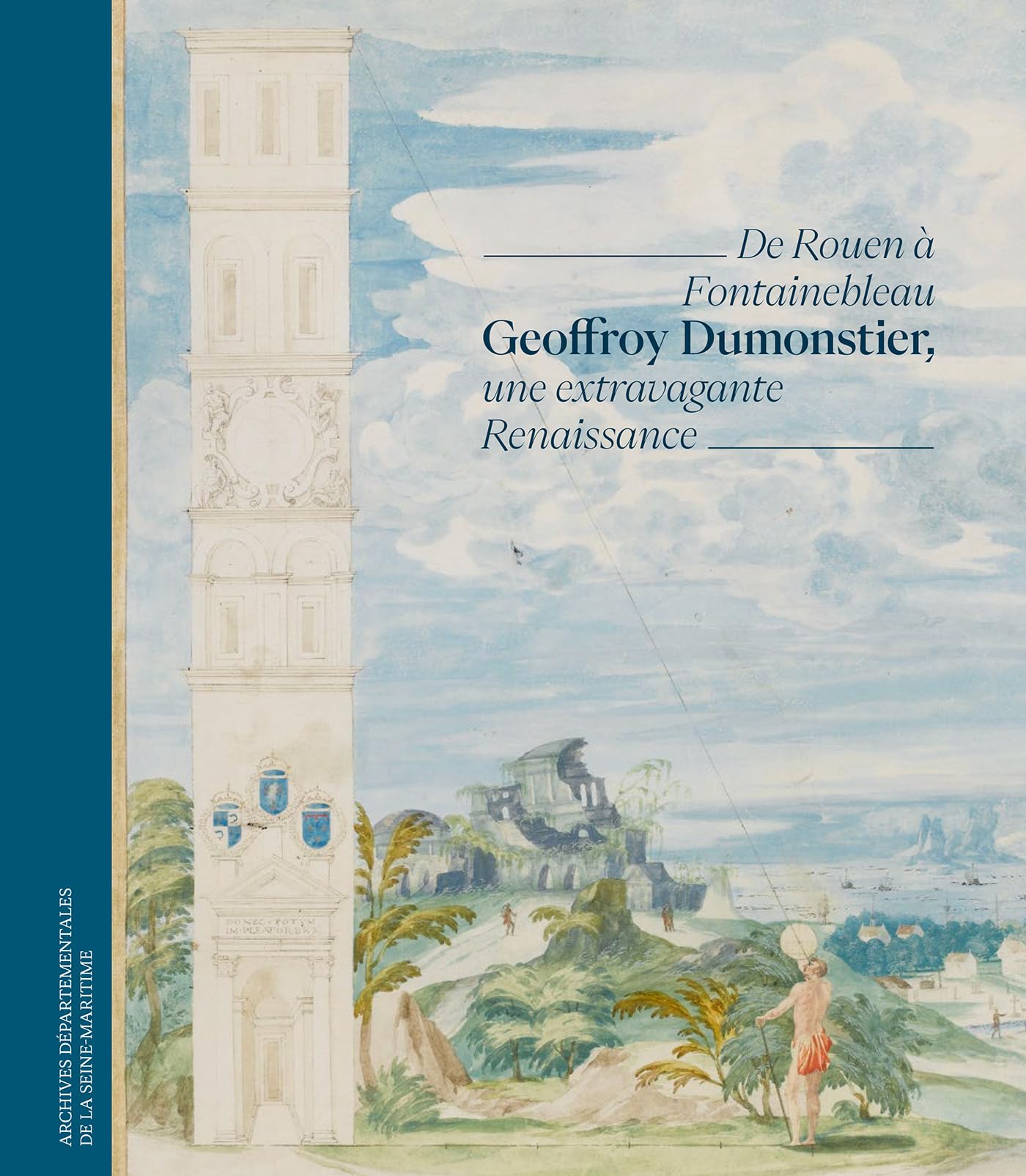 Geoffroy Dumonstier, une extravagante Renaissance beau livre d'art et d'histoire