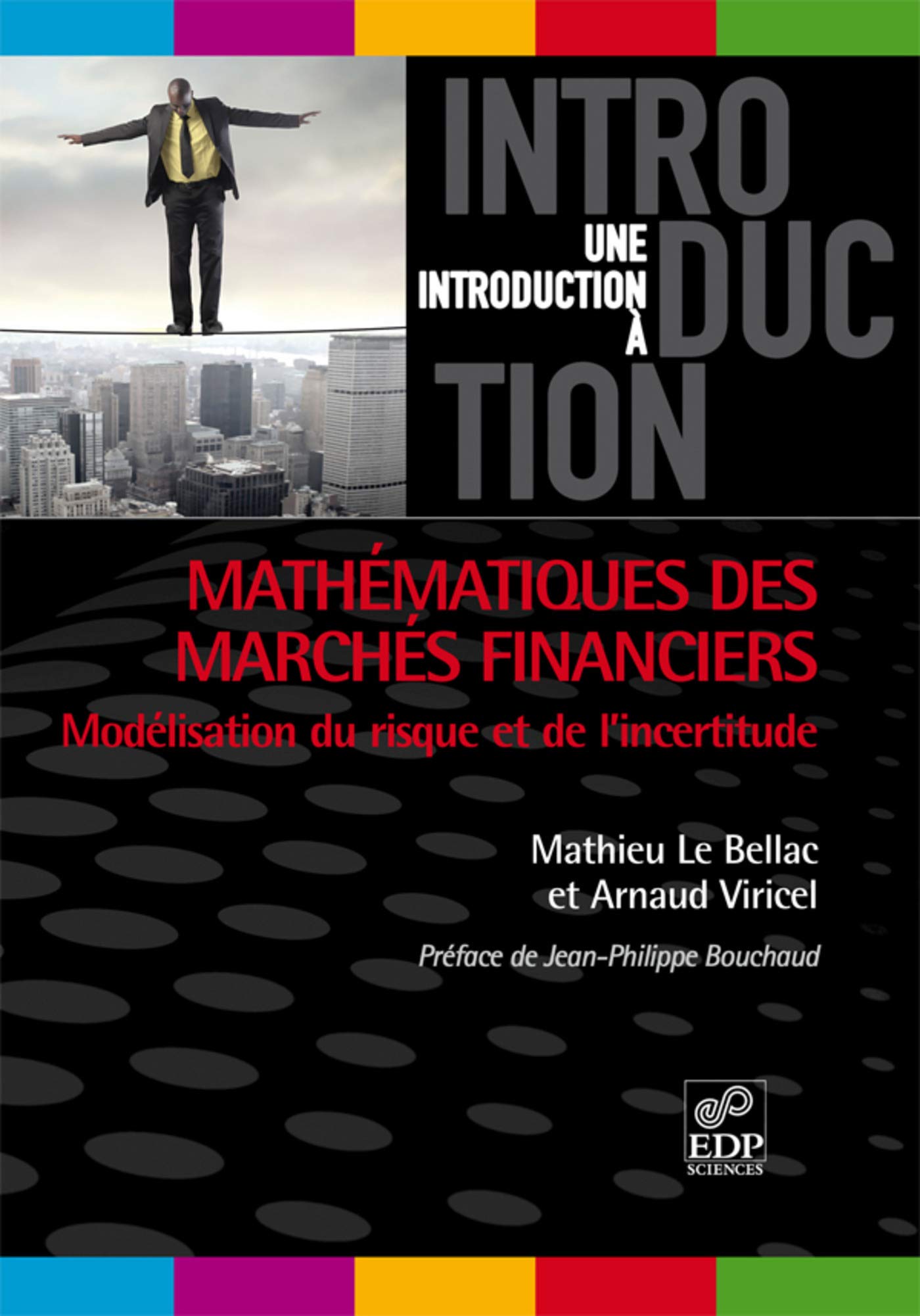 MATHEMATIQUES DES MARCHES FINANCIERS: Modélisation du risque et de l'incertitude