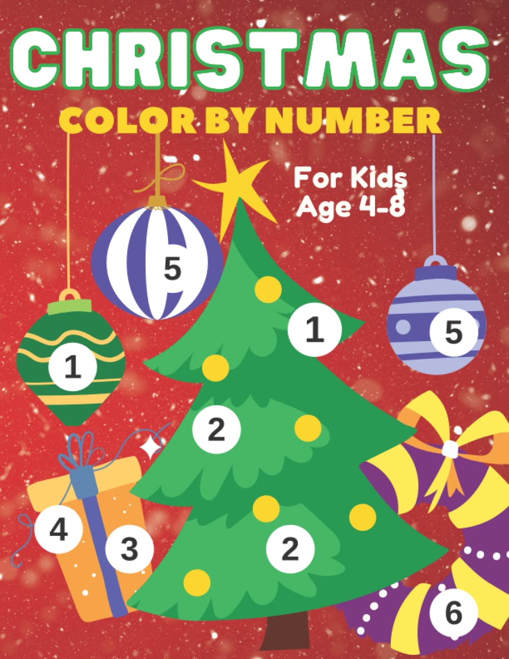 Christmas Color By Numbers For Kids Ages 4-8: The Big Christmas Color By Number Coloring Book For 4-8 Year Old Children | Santa Reindeer Elves Paint