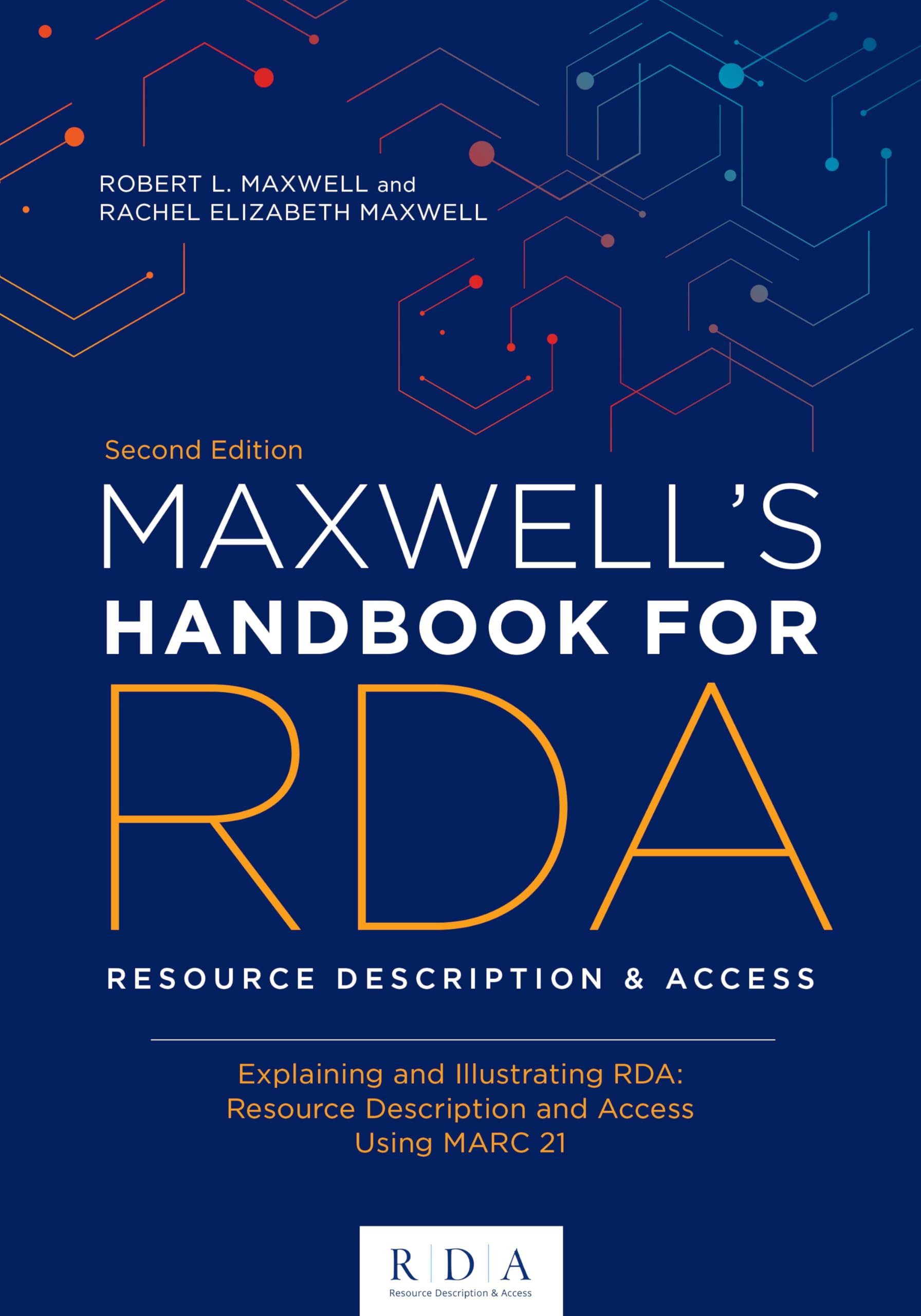Maxwell's Handbook for RDA: Explaining and Illustrating RDA: Resource Description and Access Using MARC21