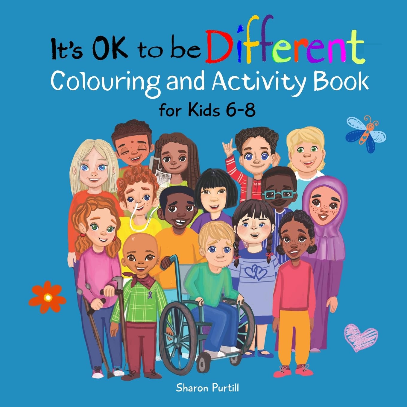 It's OK to be Different Colouring and Activity Book for Kids 6 -8: A Celebration of Diversity and Kindness