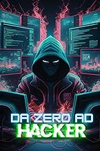 Da Zero ad Hacker: Tecniche per principianti ed Avanzate di penetration Testing, OSINT e Cybersecurity con Kali Linux (Italian Edition)