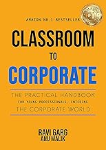 Classroom to Corporate: A Practical Handbook for young professionals entering the corporate world (English Edition)
