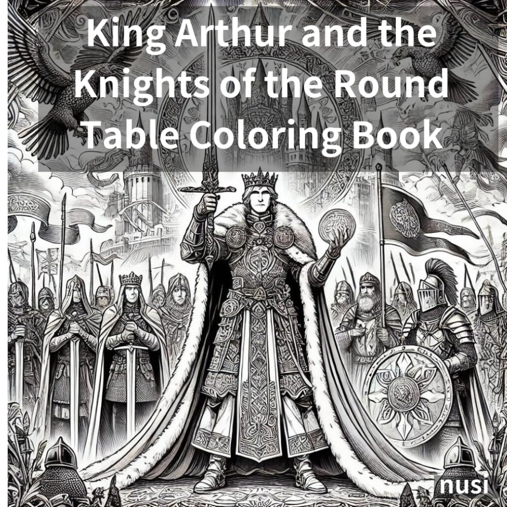 King Arthur and the Knights of the Round Table Coloring Book