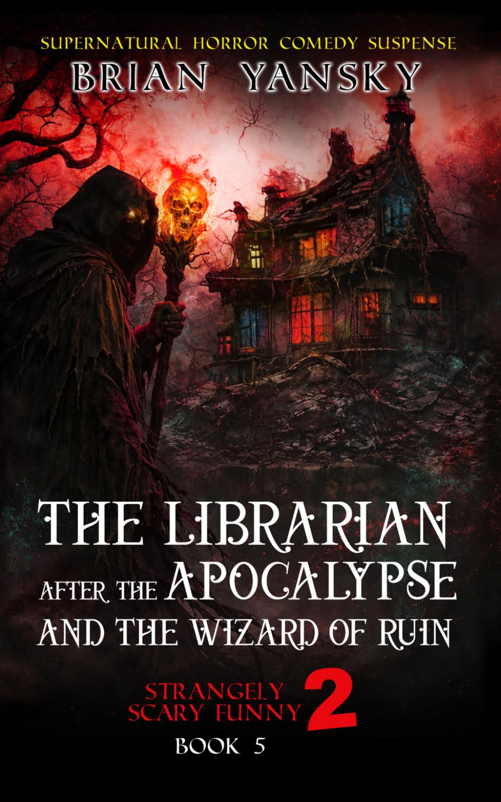 The Librarian After the Apocalypse And The Wizard of Ruin: Strangely Scary Funny 2