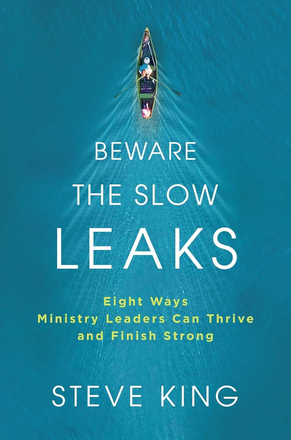 Beware the Slow Leaks Eight Ways Ministry Leaders Can Thrive and