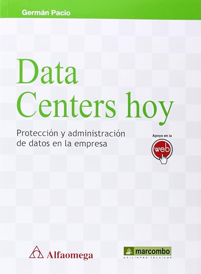 Data Centers Hoy: Proteccion y Administracion de Datos en la Empresa