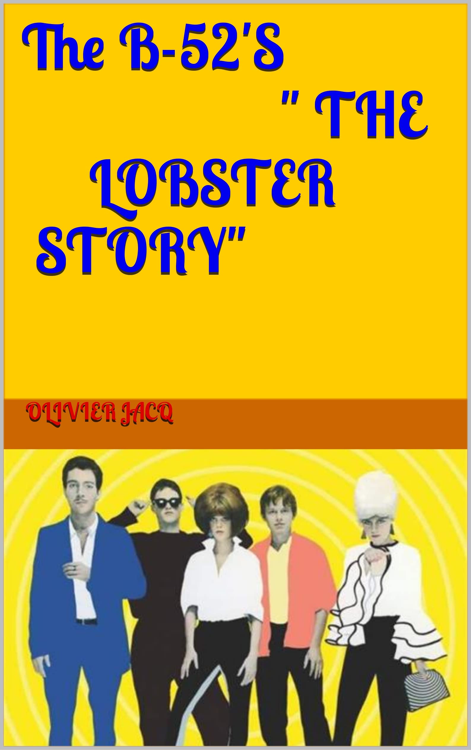 THE B-52'S THE LOBSTER STORY pour animer vos soirées rétro entre amis