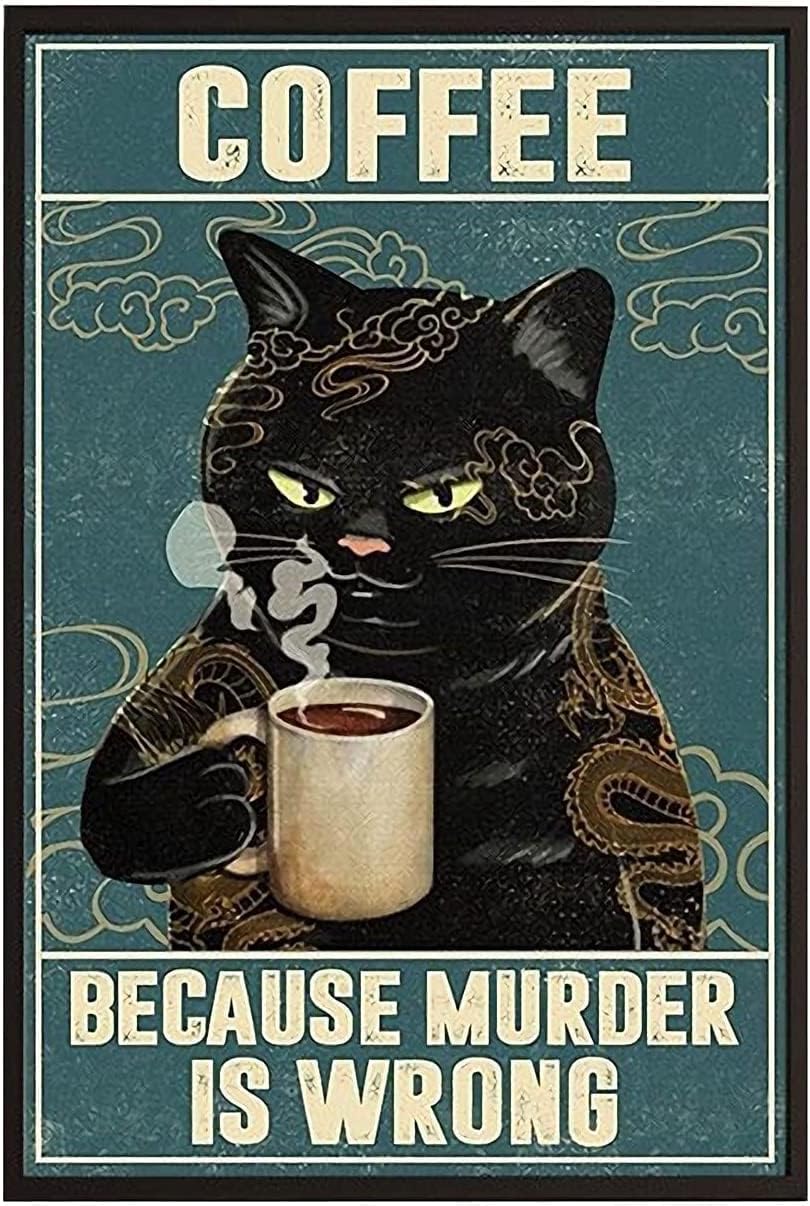 Wall Decor Black Cat Coffee Because Murder is Wrong Metal Tin Sign Bar Pub Man Cave Wall Decor 150mm x 200mm