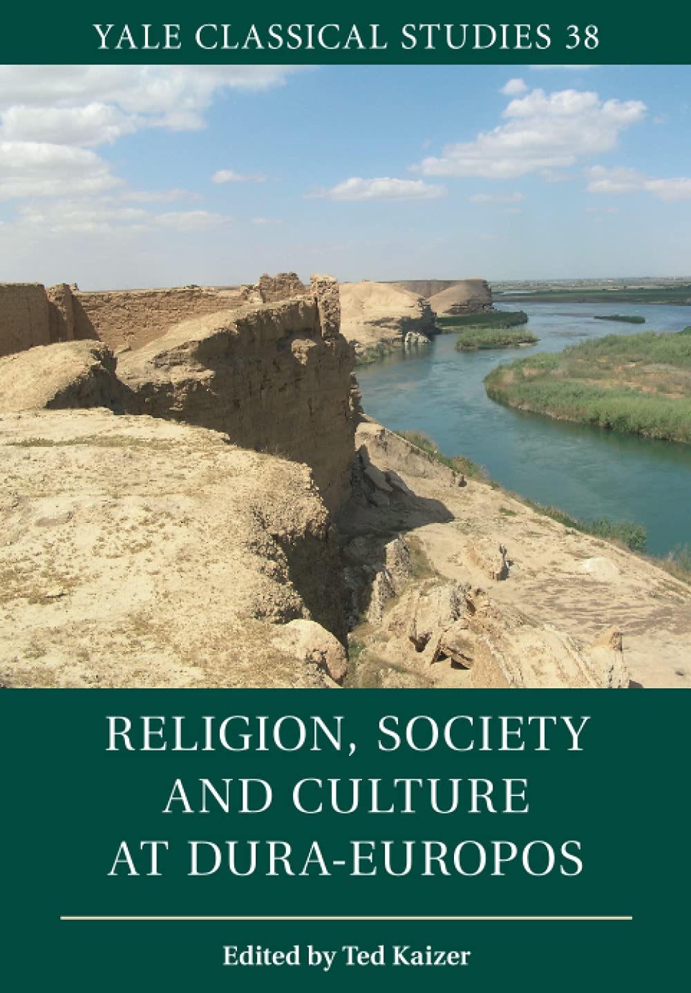 Religion, Society and Culture at Dura-Europos: 38 (Yale Classical Studies, Series Number 38)