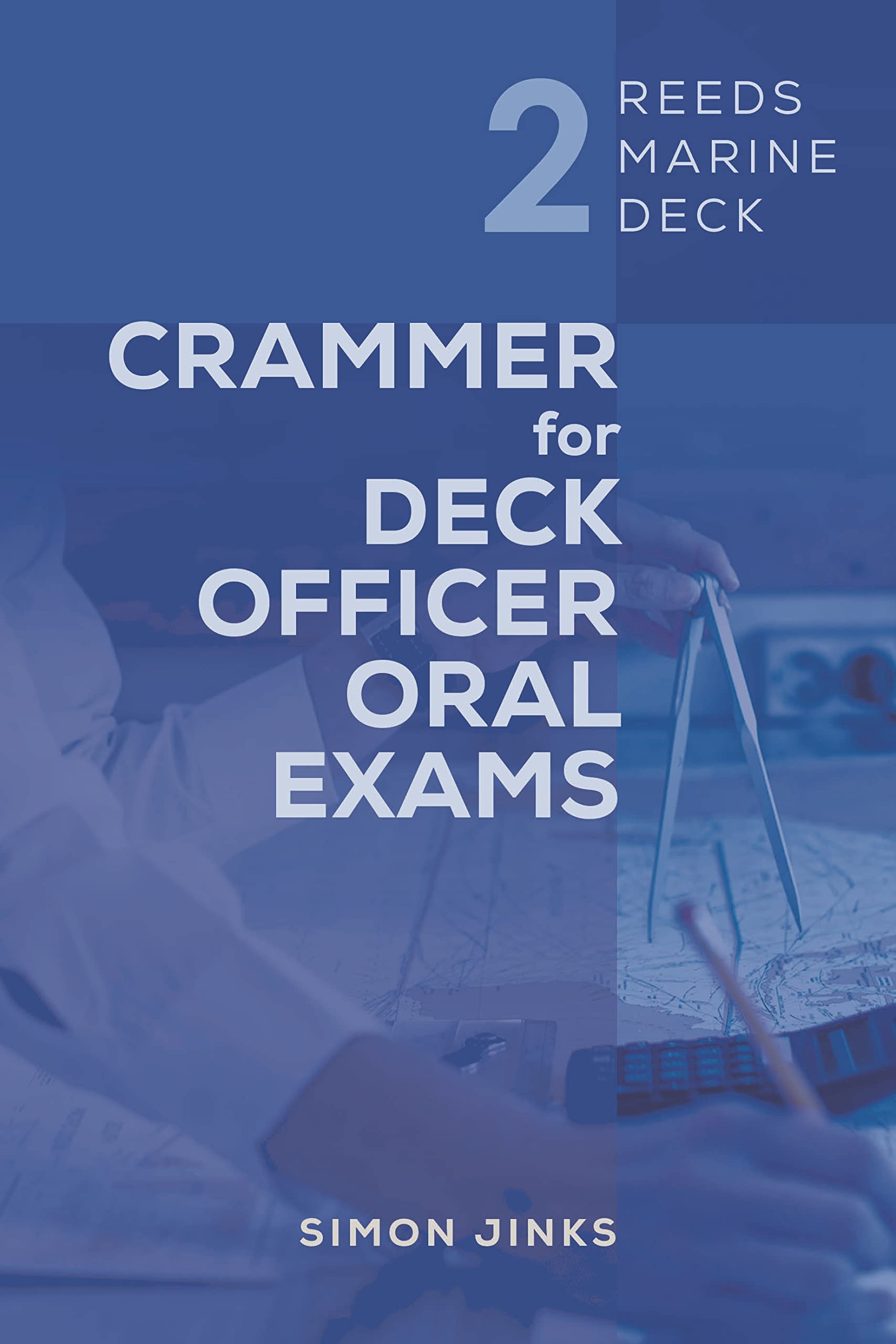 Reeds Marine Deck 2: Crammer for Deck Officer Oral Exams Paperback – Import, 14 September 2023