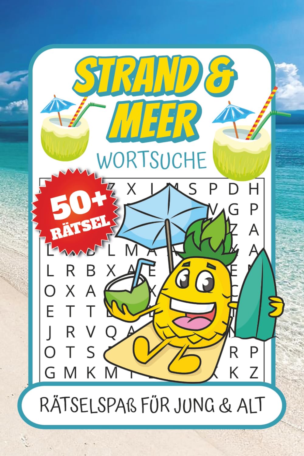 Strand und Meer Wortsuche Rätselbuch: Wortsuche Rätselbuch über Sand, Wellen, Sonne und mehr | 15,24 x 22.86cm, 110 Seiten | 50+ Rätsel