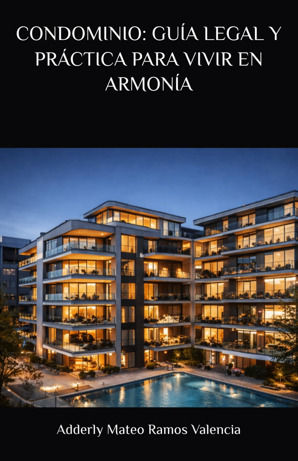 CONDOMINIO: GUÍA LEGAL Y PRÁCTICA PARA VIVIR EN ARMONÍA