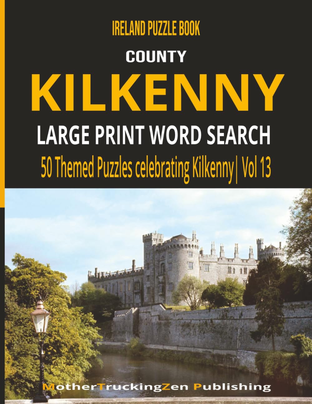 County Kilkenny Large Print Word Search: 50 Themed Puzzles Celebrating Kilkenny (Ireland County Word Search Series)