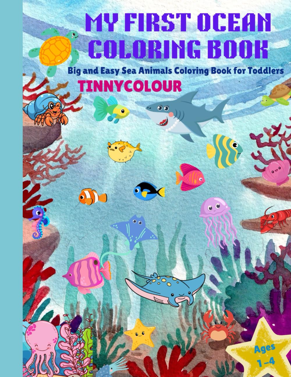 My First Ocean Coloring Book: Big and Easy Sea Animals for Toddlers Ages 1–4