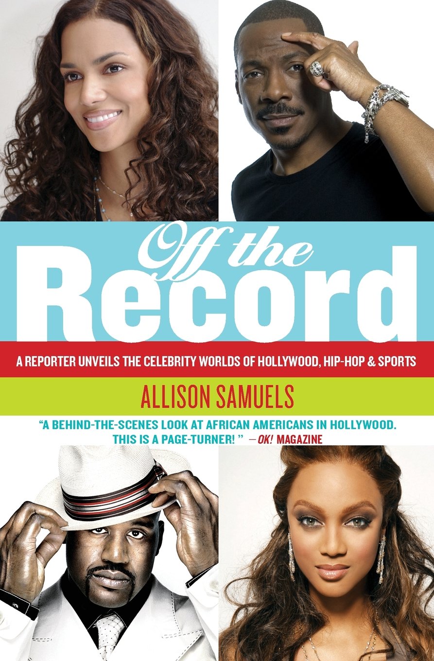 Buy Off the Record: A Reporter Unveils the Celebrity Worlds of Hollywood, Hip-hop, and Sports — BookShops.in