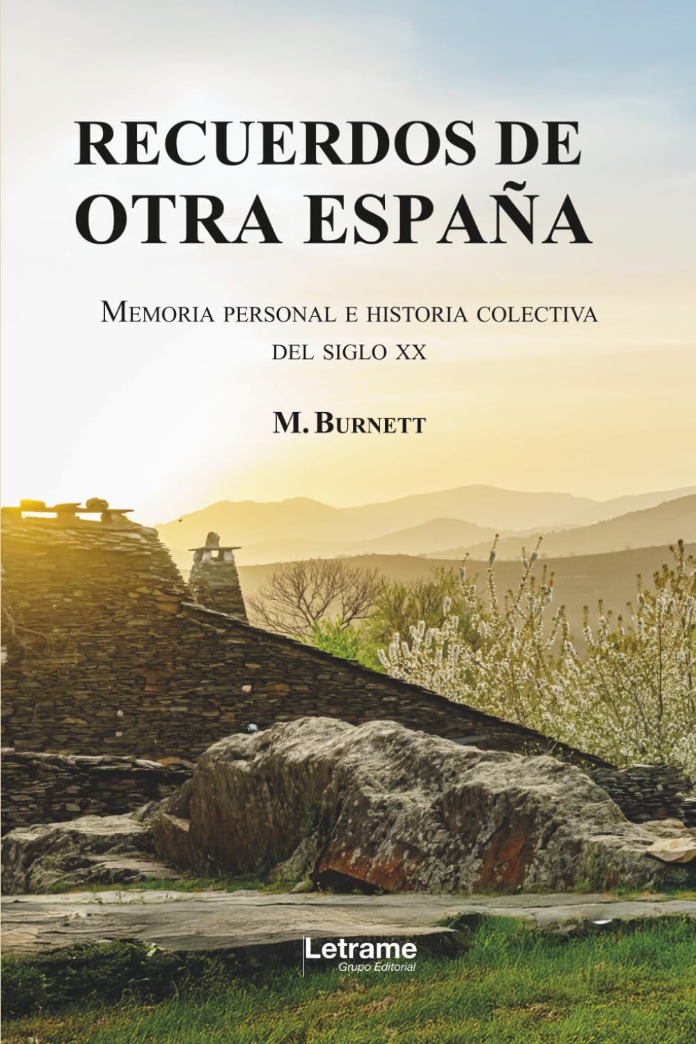 Recuerdos de otra España: Memoria personal e historia colectiva del siglo XX