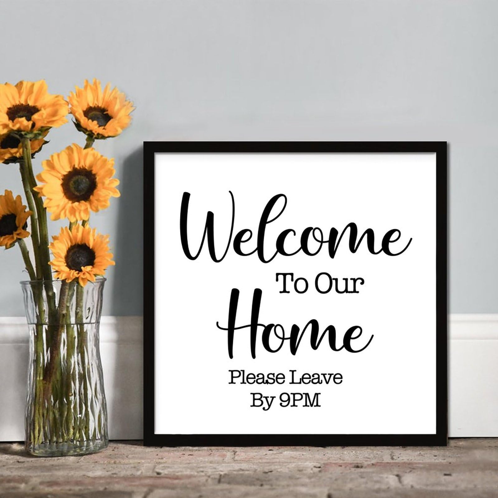 Welcome to Our Home Please Leave by 9 Pm Framed Wood Signs Home Decor Inspirational Quote Rustic Artwork Framed Wall Poster Decoration for Living Room, Bedroom, Kitchen 7"x7"