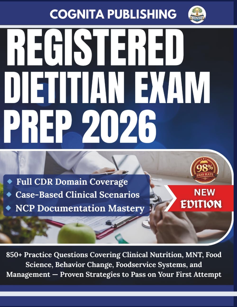 REGISTERED DIETITIAN EXAM PREP 2026: 850+ Practice Questions Covering Clinical Nutrition, MNT, Food Science, Behavior Change, Foodservice Systems, and ... Strategies to Pass on Your First Attempt