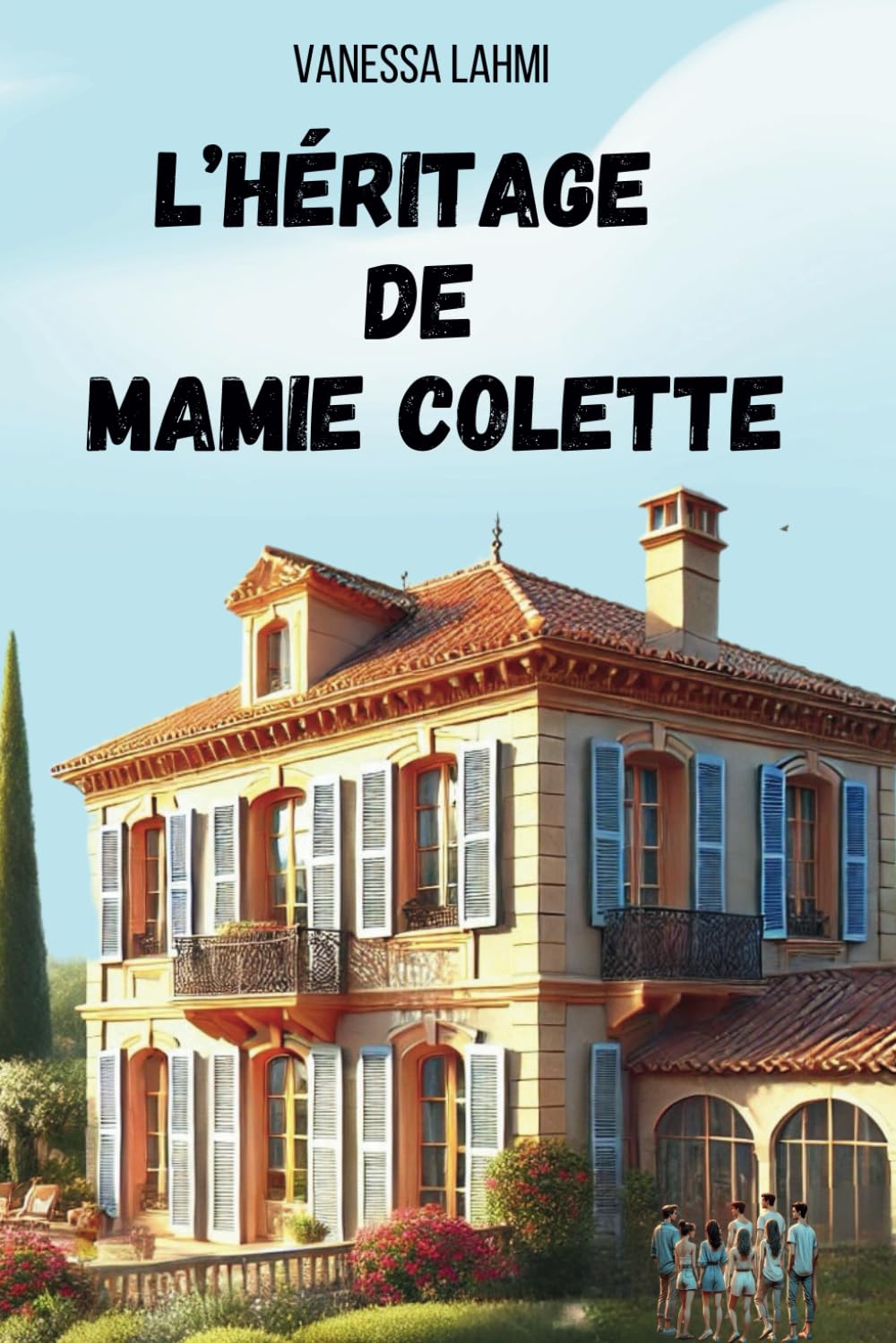 L'héritage de Mamie Colette: Un secret de famille, huit cousins et une villa en héritage