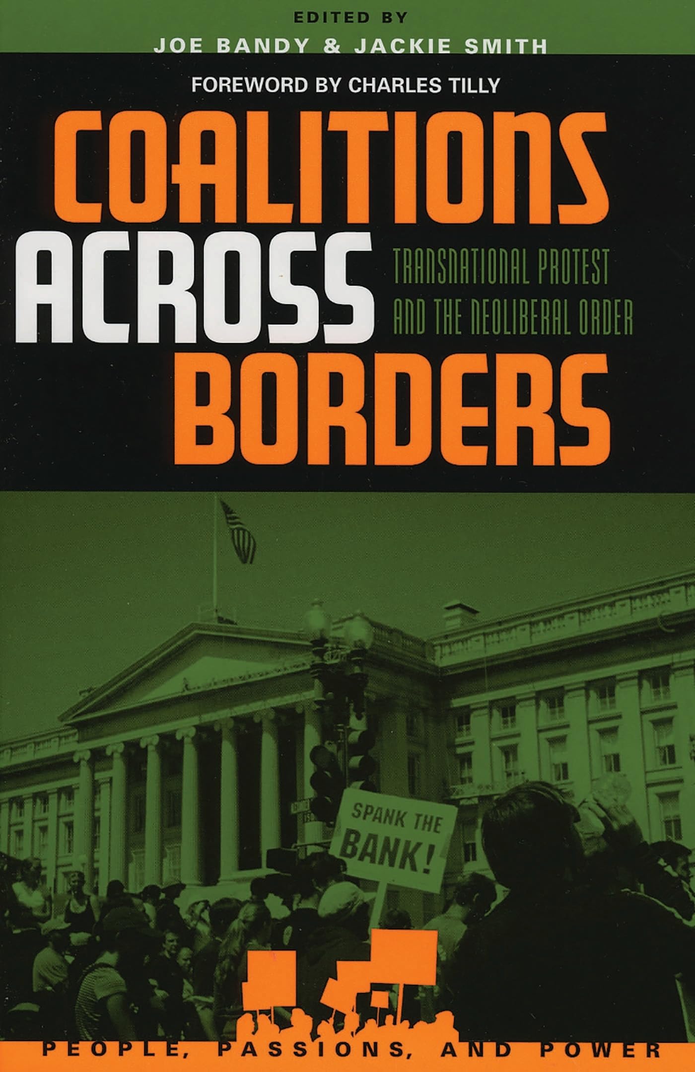 Coalitions across Borders: Transnational Protest And The Neoliberal Order (People, Passions, and Power: Social Movements, Interest Organizations, and the P)