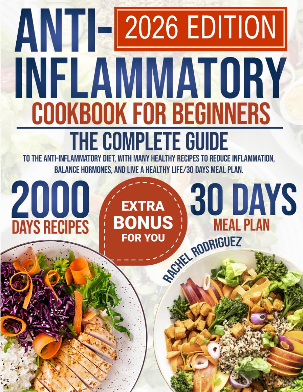 Anti-Inflammatory Cookbook for Beginners: The complete guide to the anti-inflammatory diet, with many healthy recipes to reduce inflammation, balance hormones, and live a healthy life.