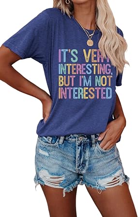 Women Its Very Interesting But Im Not Interested T-Shirt