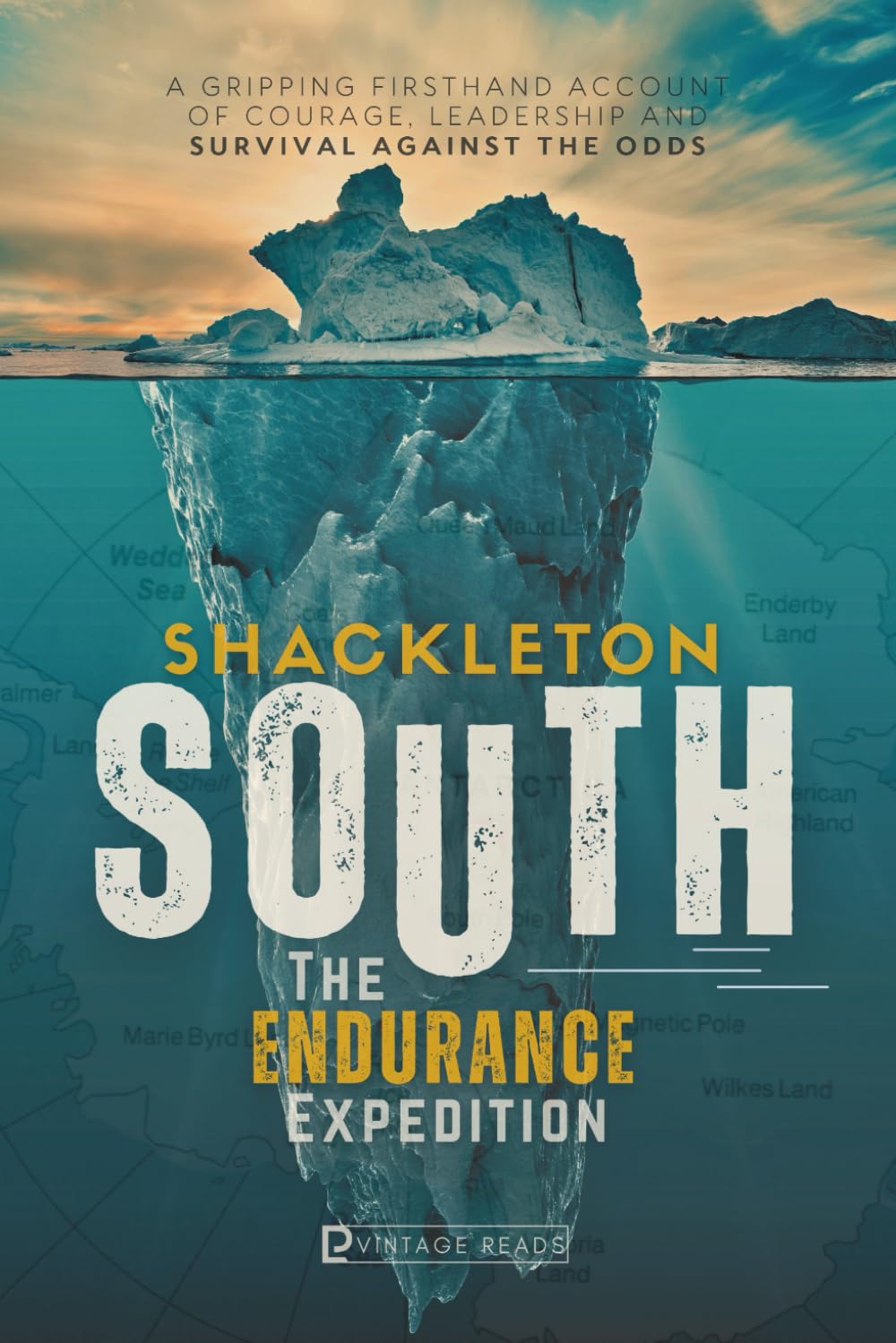 SOUTH - The Endurance Expedition: The Story of Shackleton’s Last Expedition to Antarctica