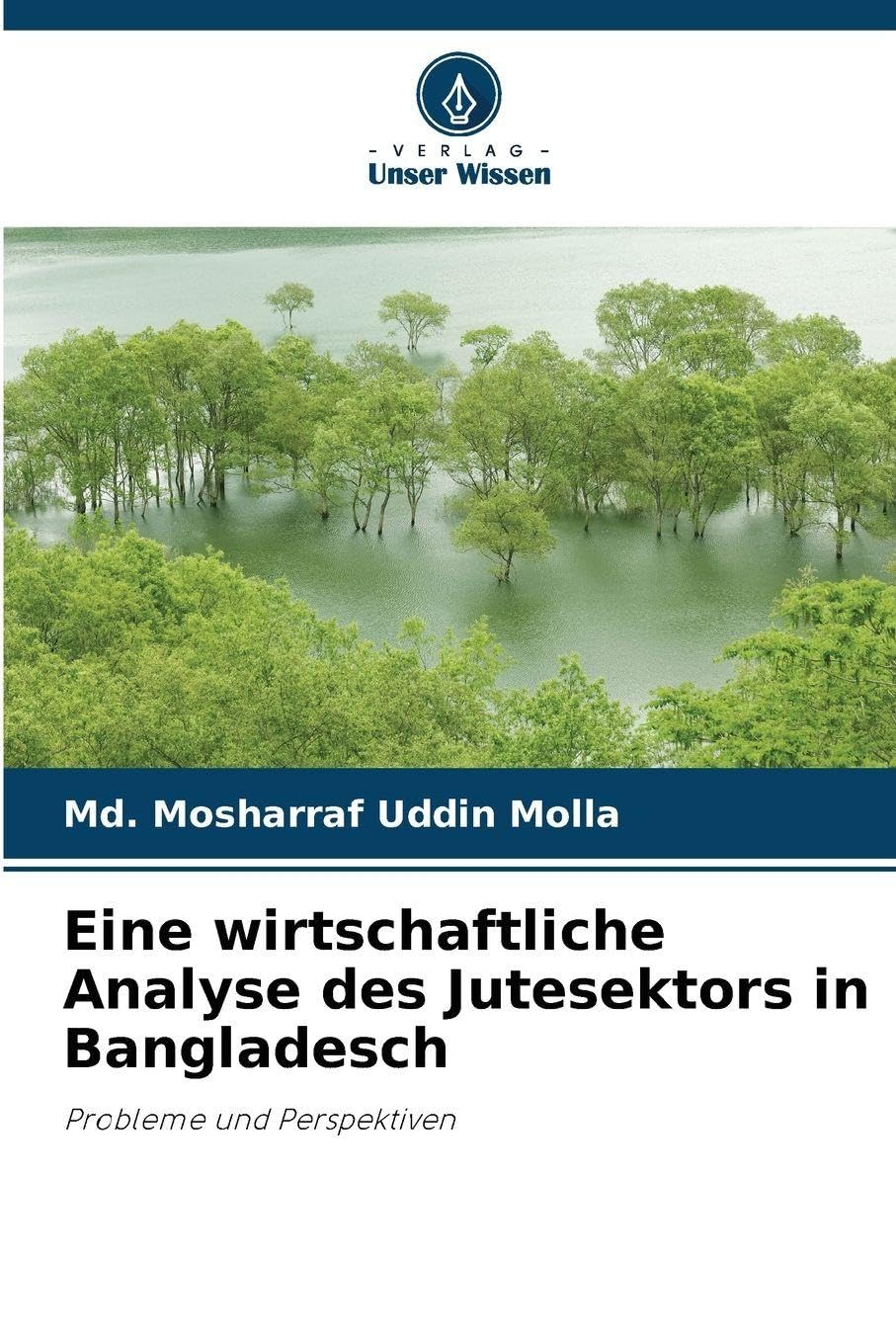Eine wirtschaftliche Analyse des Jutesektors in Bangladesch: Probleme und Perspektiven