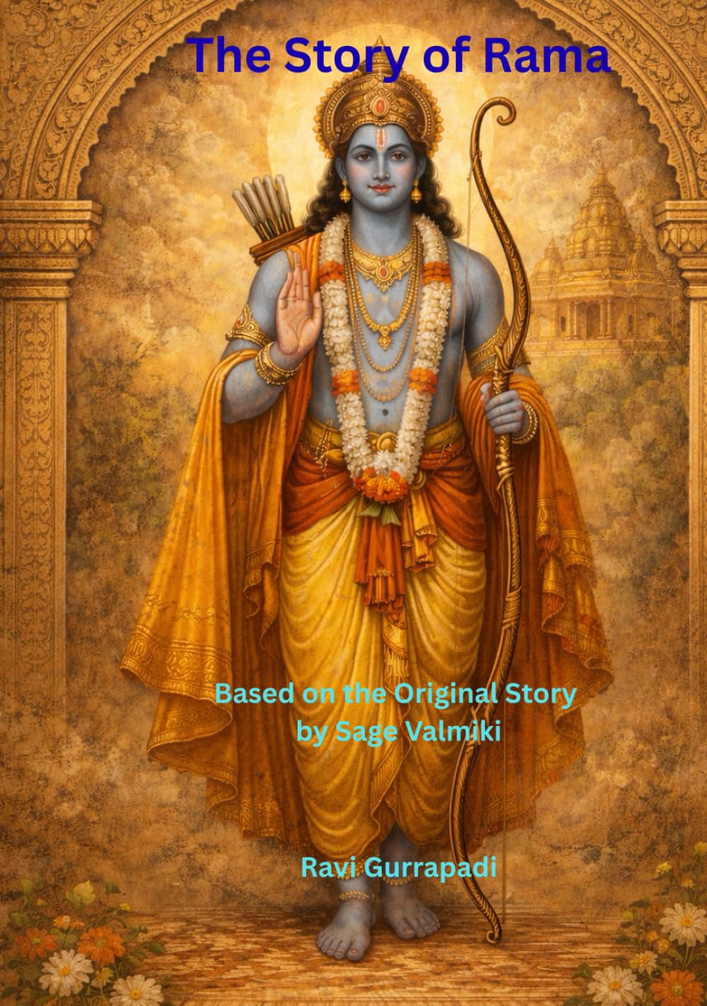 The Story of Rama: The Epitome of Humanity (Epics from india - Classical Retellings)