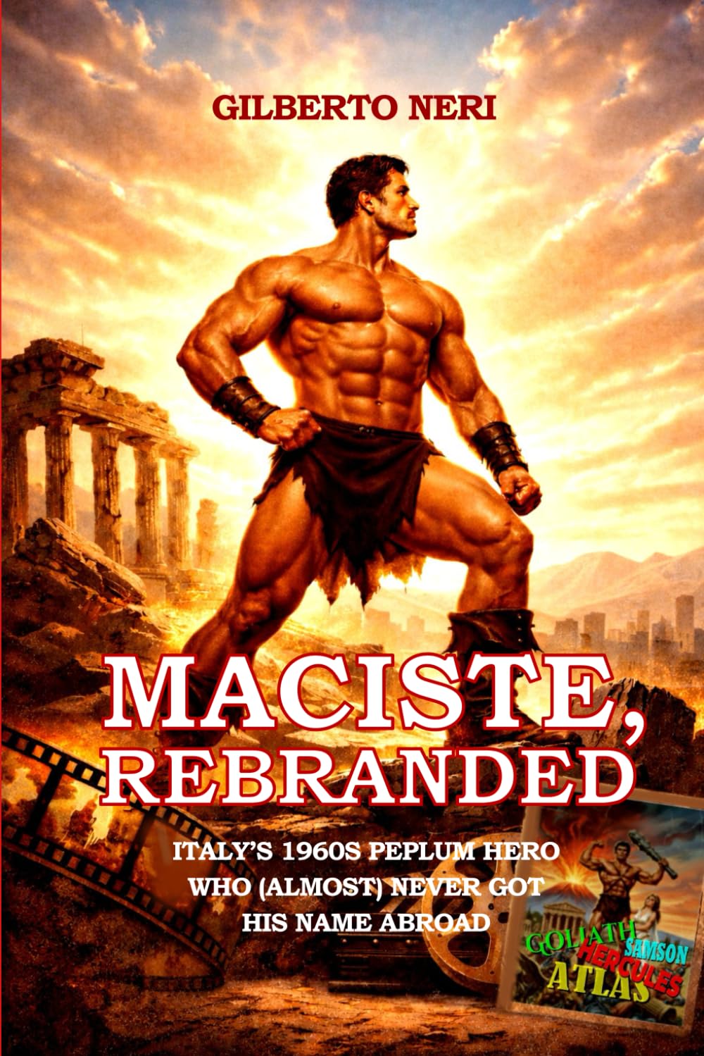MACISTE, REBRANDED: Italy’s 1960s Peplum Hero Who (Almost) Never Got His Name Abroad