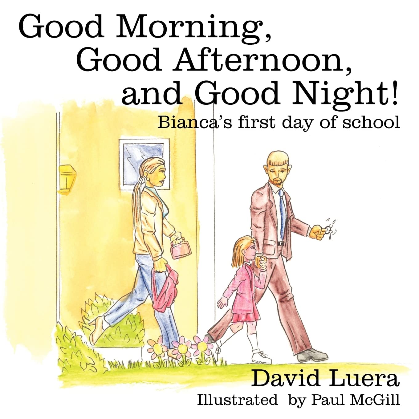 Good Morning, Good Afternoon, and Good Night!: Bianca's first day of school Paperback – May 26, 2005