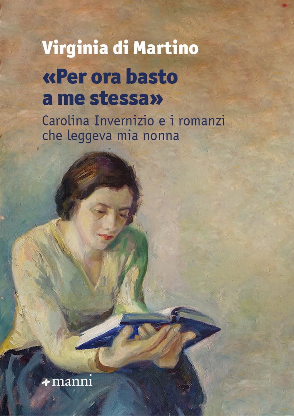 «Per Ora Basto A Me Stessa». Carolina Invernizio E I Romanzi Che Leggeva Mia Nonna - 4