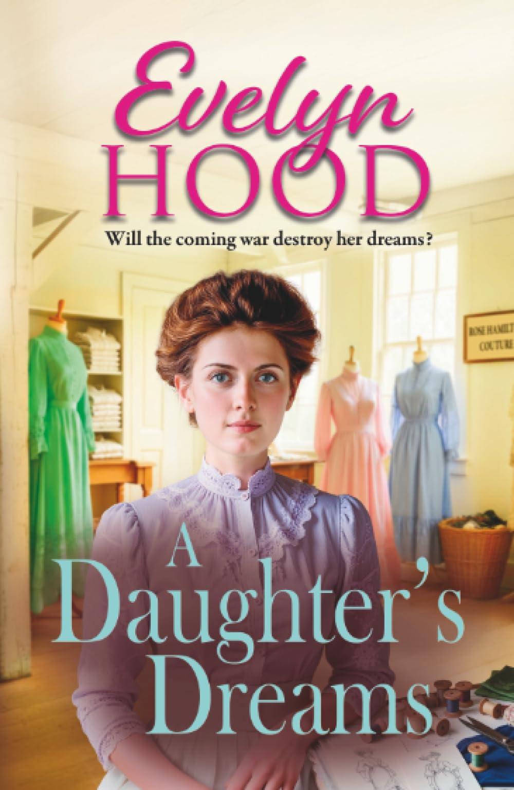 A Daughter's Dreams: A Scottish saga of love and perseverance on the home front from Evelyn Hood (The Lennox Family Saga, 2)