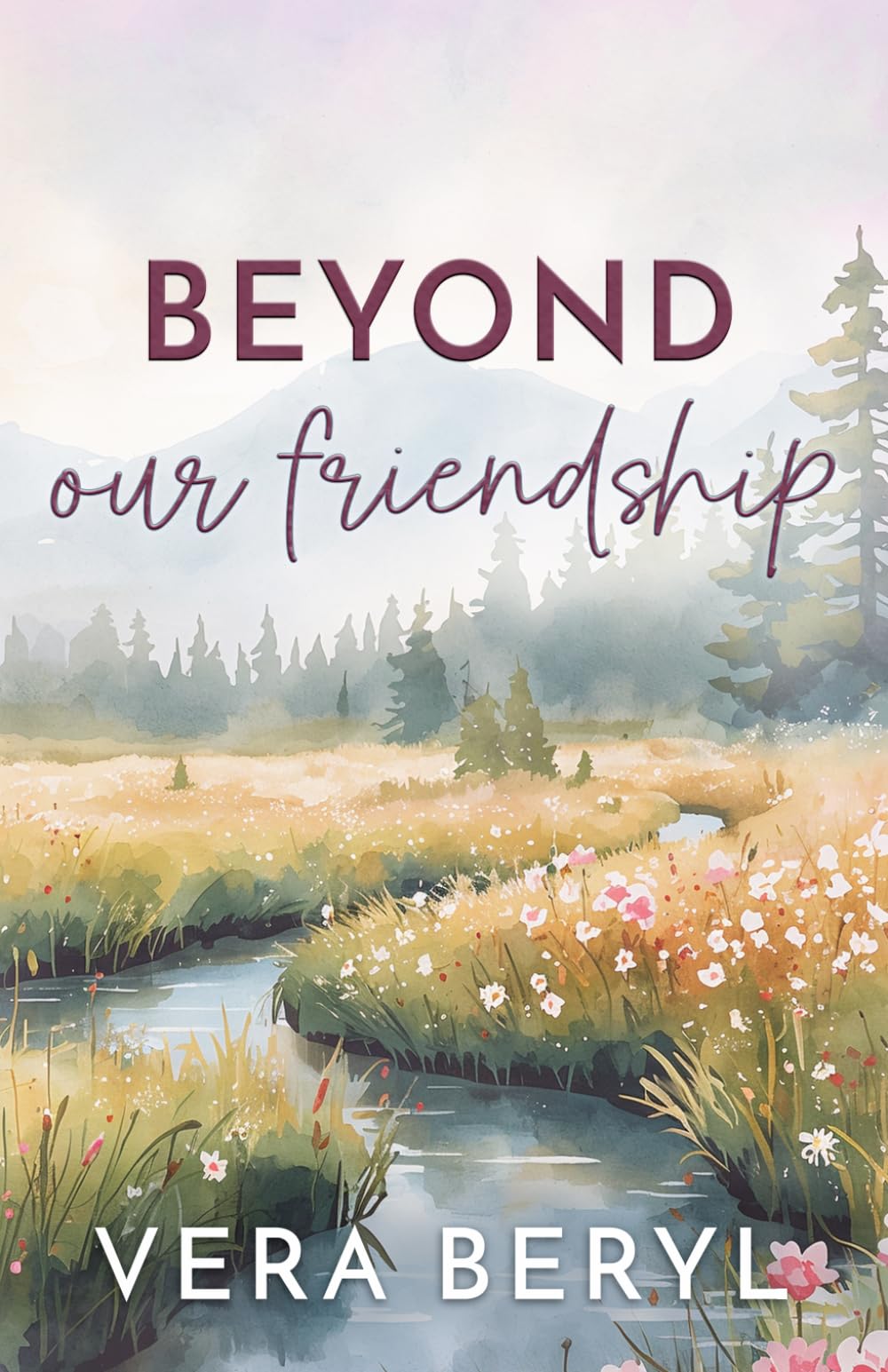Beyond our friendship: A Small Town Friends to Lovers Romance (Pineville)