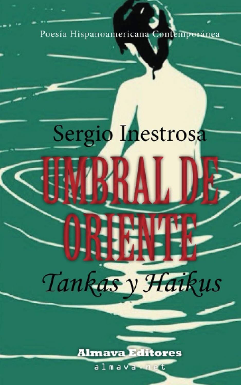 Umbral de Oriente: Tankas y Haikus (Poesía Hispanoamericana Contemporánea) (Spanish Edition)