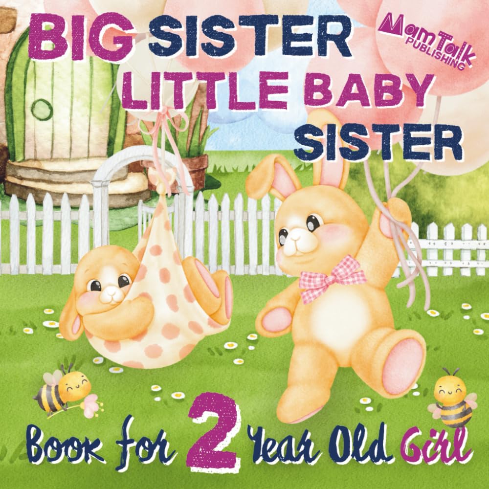 Big Sister Little Baby Sister Book for 2 Year Old Girl: A Warm Rhyming Story to Prepare for a New Sibling | I Am a Big Sister | Gift Picture Book for Toddlers (Big Sibling Books by Age)